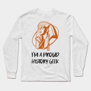 i'm a proud history geek Long Sleeve T-Shirt